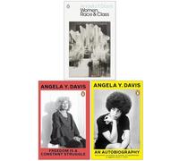 Angela Y Davis 3 Books Collection Set (Women Race & Class, Freedom Is A Constant Struggle & An Autobiography)