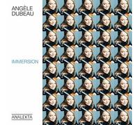 Angèle Dubeau - Immersion
