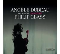 Angèle Dubeau / La Pietà - Signature Philip Glass