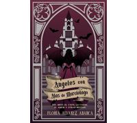 Ángeles con alas de murciélago: Del mito, el caos, la carne, el amor y otras bestias