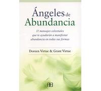 Ángeles de abundancia: 11 mensajes celestiales que te ayudarán a manifestar abundancia en todas sus formas (SIN COLECCION)