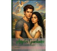 Ángeles Guardianes: La Escapada (Ángeles Guardianes - La trilogía completa)