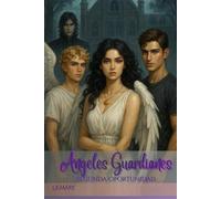 Ángeles Guardianes: Segunda Oportunidad (Ángeles Guardianes - La trilogía completa)