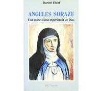 Ángeles Sorazu.: Una maravillosa experiencia de Dios (POPULAR)