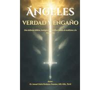 ÁNGELES: Verdad y Engaño: Examinando las enseñanzas bíblicas y el engaño de la nueva era