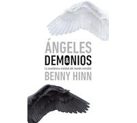 Ángeles y demonios: La asombrosa realidad del mundo invisible