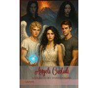 Angeli Custodi: Il Segreto del Dono di Nash (Angeli Custodi - La Trilogia Completa)