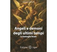 Angeli e demoni degli ultimi tempi