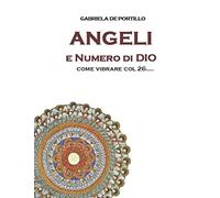ANGELI E NUMERO DI DIO come vibrare col 26