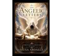 Angelic Letters: LETTERS OF LIGHT TO A SOUL IN SEARCH