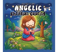 Angelic n°2 - The bible to color | My cosy bible coloring book for kids and adults: Christian coloring book with bible stories, featuring Jesus and ... Coloring Bible Series (Companion Collection))