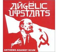 Angelic Upstarts - Anthems Against Scum