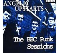 Angelic Upstarts - The BBC Punk Sessions