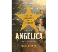 Angelica: For Love and Country in a Time of Revolution