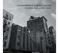 Camila Nebbia y Angelica Sanchez – In Another Land, Another Dream – CD (Importación USA)