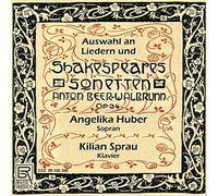 Angelika Huber (Sopran) - Beer-Walbrunn, Anton : Shakespeare-Sonnets & Lieder