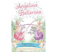 Angelina Ballerina and the Dancing Princess
