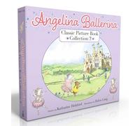 Angelina Ballerina Classic Picture Book Collection 2 (Boxed Set): Angelina at the Palace; Angelina, Star of the Show; Angelina's Big City Ballet