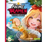 Angelina Pausti Anime Ramen Kochbuch: Anime inspirierte Ramen Reze (Tapa blanda)