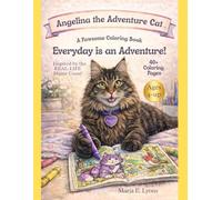 Angelina the Adventure Cat Coloring Book: Everyday is an Adventure!