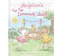 Angelina's Tip-Top Lemonade Stand: A Scratch-and-Sniff Book! (Angelina Ballerina)