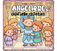 Angélique n°1 - La Bible à colorier | Mon coloriage biblique mignon pour enfants et adultes: Coloriages chrétiens avec histoires de la bible, Jésus, ... : la série" (Collection complémentaire))