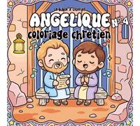 Angélique n°4 - La Bible à colorier | Mon coloriage biblique mignon pour enfants et adultes: Coloriages chrétiens avec histoires de la bible, Jésus, ... : la série" (Collection complémentaire))