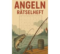 Angeln Rätselheft: Wortsuchrätselbuch rund ums Angeln, Fische & Natur; Wörtersuche für Erwachsene, Senioren und Teenager, Großdruck, 50+ Rätsel, 110 ... für Angler, Urlaub, Freizeit und Großeltern