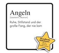 Angeln: Ruhe, Stillstand und der große Fang, der nie kam. Das lustige Geschenkbuch für Mann, Frau, Kollege, Freund zu Geburtstag, Weihnachten