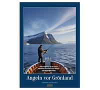 Angeln vor Grönland (Wandkalender 2026 DIN A3 hoch), CALVENDO Monatskalender: Natur pur, Fischfang intensiv: Erleben Sie hautnah die unberührte ... Verbindung zwischen Mensch und Natur.