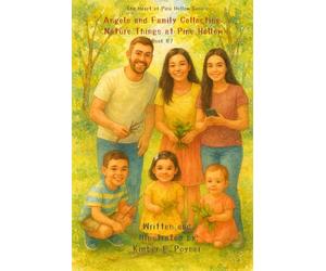Angelo and Family Collecting Nature Things at Pine Hollow - Book 87 - The Heart of Pine Hollow Series