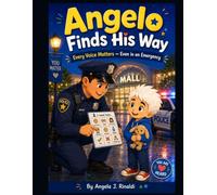 Angelo Finds His Way: Every Voice Matters Even in an Emergency (Including Angelo)