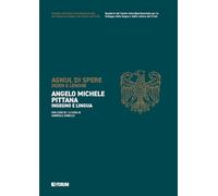 Angelo Michele Pittana. Ingegno e lingua. Ediz. italiana e friuliana (Varia)
