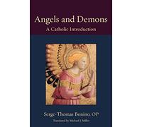 Angels and Demons: A Catholic Introduction: 6 (Thomistic Ressourcement Series)