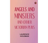 Angels and Ministers, and Other Victorian Plays