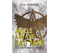Angels and the Bad Man (The Technomancer Novels)