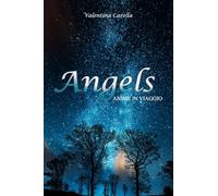 Angels. Anime in viaggio (La community di ilmiolibro.it)