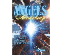 ANGELS AWAKENING: UNTOLD ORIGINS/FALLEN ANGELS/EARTH ANGELS/MYSTERIES REVEALED (ASCENSION TO 5D)