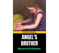 Angel's Brother: Finding Hope in the Midst of Grief - A Tale of Love and Resilience (Annotated)