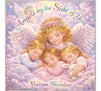 Angels by The Side of You: A book filled with love, adventure and support for all children