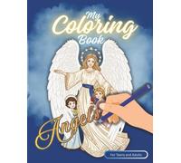 Angels Coloring Book for Adults & Teens: Beautiful Heavenly Designs for Relaxation and Stress Relief: Perfect for Relaxation, Meditation, Creative ... Giving! (Coloring books by Bella Rose DeZyns)