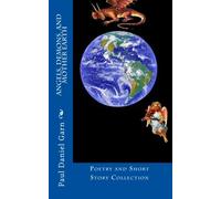 Angels, Demons, and Mother Earth: Poetry and Short Story Collection