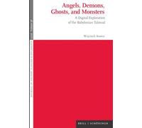 Angels, Demons, Ghosts, and Monsters: A Digital Exploration of the Babylonian Talmud: 38 (Journal of Ancient Judaism - Supplements)