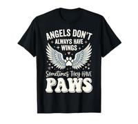 Angels Don't Always Have Wings Sometimes They Have Paws Camiseta