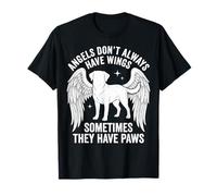 Angels Don't Always Have Wings Sometimes They Have Paws Camiseta