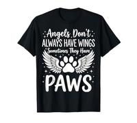 Angels Don't Always Have Wings Sometimes They Have Paws Camiseta