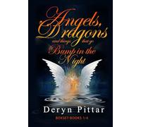 Angels, Dragons & things that go Bump in the Night: Books 1-4