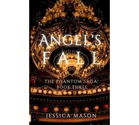 Angel's Fall (The Phantom Saga: Book Three)