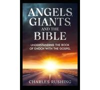 Angels, Giants, and the Bible: Understanding The Book of Enoch