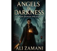 Angels in Darkness: Between Heaven and Earth (The Samuel Thorn Chronicles)